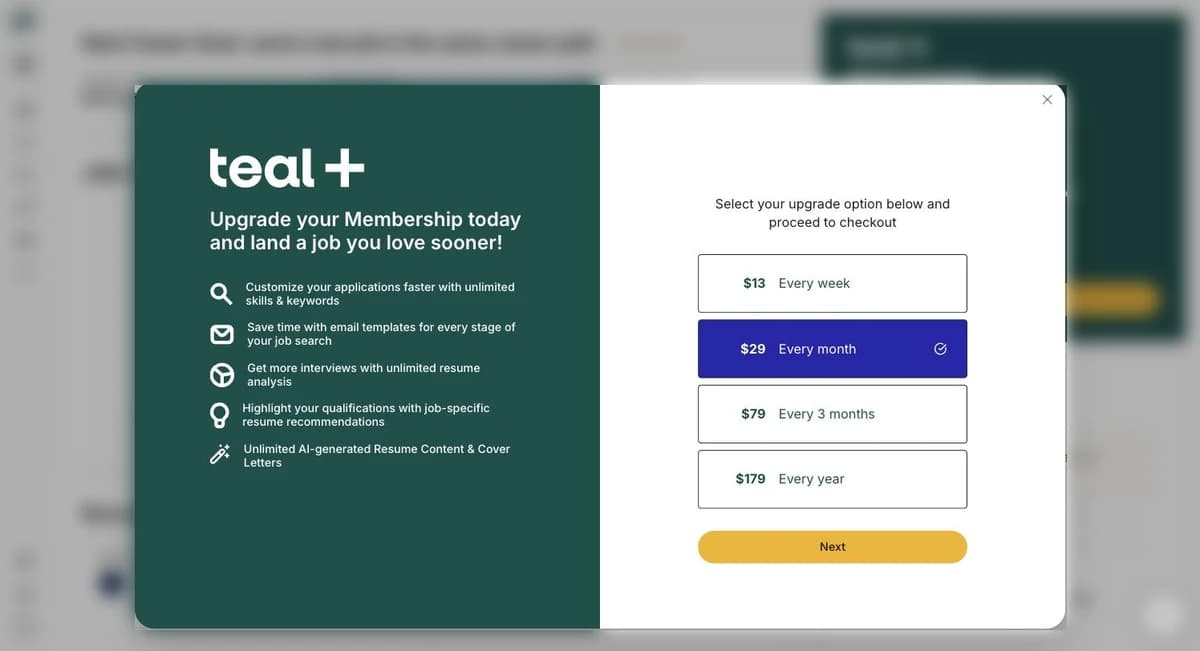 Teal+ upgrade dialog listing $13 every week, $29 every month, $79 every 3 months and $179 every year with a Next button